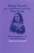 Cover: Fanny Hensel, geb. Mendelssohn Bartholdy - edition text + kritik
