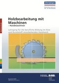 Cover: Holzbearbeitung mit Maschinen - Handmaschinen - Christiani, Paul