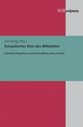 Cover: Europ&auml;isches Erbe des Mittelalters - V&R unipress