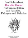 Cover: Der alte Orient - edition text + kritik