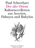 Cover: Der alte Orient - edition text + kritik