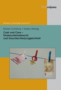 Abbildung von: Cash und Care - Kindesunterhaltsrecht und Geschlechter(un)gleichheit - V&R unipress