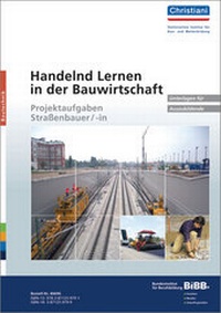 Abbildung von: Handelnd Lernen in der Bauwirtschaft - Projektaufgaben Straßenbauer/-in - Christiani, Paul