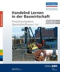 Cover: Handelnd Lernen in der Bauwirtschaft - Projektaufgaben Spezialtiefbauer/-in - Christiani, Paul