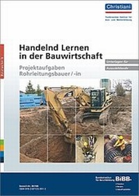Abbildung von: Handelnd Lernen in der Bauwirtschaft - Projektaufgaben Rohrleitungsbauer/-in - Christiani, Paul