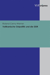 Abbildung von: Vatikanische Ostpolitik und die DDR - V&R unipress