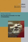 Cover: The Concept of Humanity in an Age of Globalization - V&R unipress