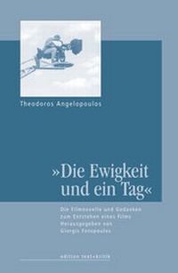 Abbildung von: "Die Ewigkeit und ein Tag" - edition text + kritik