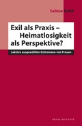 Cover: Exil als Praxis - Heimatlosigkeit als Perspektive? - edition text + kritik
