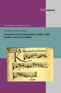 Cover: Polyphone Herrschermessen (1500-1650) - V&R unipress