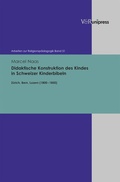 Cover: Didaktische Konstruktion des Kindes in Schweizer Kinderbibeln - V&R unipress