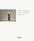Cover: Becoming intense - becoming animal - becoming... - Kehrer Verlag