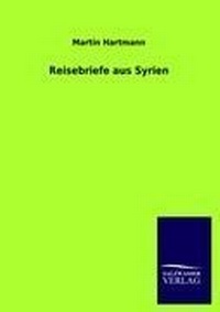 Abbildung von: Reisebriefe aus Syrien - Salzwasser Verlag