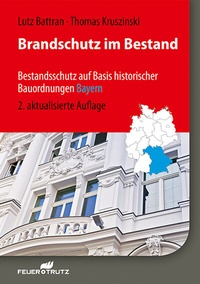 Abbildung von: Brandschutz im Bestand - Bestandsschutz auf Basis historischer Bauordnungen - BAYERN - Rudolf Müller Verlag