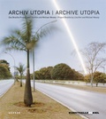 Cover: ARCHIV UTOPIA | ARCHIVE UTOPIA - Kehrer Verlag
