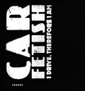 Cover: Car Fetish - Kehrer Verlag