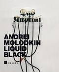 Cover: Andrei Molodkin - Liquid Black - Kehrer Verlag