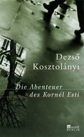 Bild: Die Abenteuer des Kornél Esti - Rowohlt Berlin