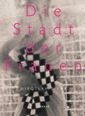 Cover: Miroslav Tichy&acute; - Die Stadt der Frauen - Kehrer Verlag