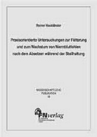 Abbildung von: Praxisorientierte Untersuchungen zur Fütterung und zum Wachstum von Warmblutfohlen nach dem Absetzen während der Stallhaltung - FN Verlag