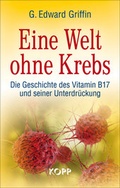 Cover: Eine Welt ohne Krebs - Kopp Verlag