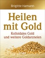 Cover: Heilen mit Gold - Kopp Verlag