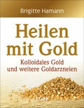 Cover: Heilen mit Gold - Kopp Verlag