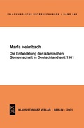 Cover: Die Entwicklung der islamischen Gemeinschaft in Deutschland seit 1961 - Klaus Schwarz Verlag