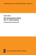 Cover: Die osmanischen 'Ulema' des 17. Jahrhunderts. Eine geschlossene Gesellschaft? - De Gruyter
