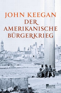 Abbildung von: Der Amerikanische Bürgerkrieg - Rowohlt Berlin