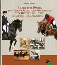 Abbildung von: Bilder und Fakten zur Entwicklung der Ausbildung von Reiter und Pferd im Dressur- und Springreiten - FN Verlag