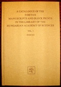 Cover: A Catalogue of the Tibetan Manuscripts and Block Prints in the Library of the Hungarian Academy of Sciences - De Gruyter