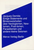 Cover: Einige Statements und Binsenweisheiten &uuml;ber Neologismen, New-Ismen, Post-Ismen, Parasitismen und andere kleine Seismen - Merve