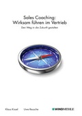 Cover: Sales Coaching: Wirksam f&uuml;hren im Vertrieb - Edition Windm&uuml;hle ein Imprint von FELDHAUS VERLAG GmbH & Co. KG