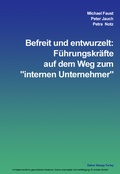 Cover: Befreit und entwurzelt: F&uuml;hrungskr&auml;fte auf dem Weg zum "internen Unternehmer" - Edition Rainer Hampp