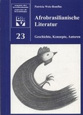 Cover: Afrobrasilianische Literatur - Geschichte, Konzepte, Autoren - BKV