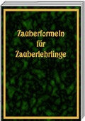 Cover: Zauberformeln f&uuml;r Zauberlehrlinge - GoodSpirit Verlag