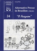 Cover: Alternative Presse in Brasilien (1964-82): Selbstverst&auml;ndnis und kultureller Ausdruck am Beispiel der humoristischen Zeitung "O Pasquim" - BKV