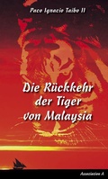 Cover: Die R&uuml;ckkehr der Tiger von Malaysia - Assoziation A