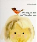 Cover: Der Tag, an dem das V&ouml;gelchen kam - Naumann, J W
