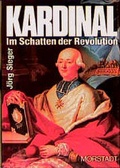 Cover: Kardinal im Schatten der Revolution - Morstadt, A