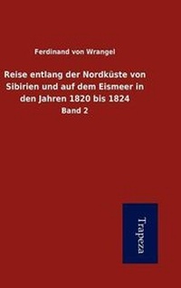 Abbildung von: Reise Entlang Der Nordk Ste Von Sibirien Und Auf Dem Eismeer in Den Jahren 1820 Bis 1824 - Trapeza