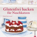 Cover: Glutenfrei backen f&uuml;r Naschkatzen - Christian