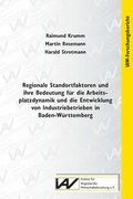 Cover: Regionale Standortfaktoren und ihre Bedeutung f&uuml;r die Arbeitsplatzdynamik und die Entwicklung von Industriebetrieben in Baden-W&uuml;rttemberg - Institut f. Angew. Wirtsch.-Forsch.