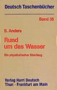 Abbildung von: Rund um das Wasser - ein physikalischer Streifzug - Harri Deutsch