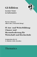 Cover: GI LNI Thematics Band 2 IT-Aus- und Weiterbildung: Chance und Herausforderung f&uuml;r  Wirtschaft und Hochschule - K&ouml;llen