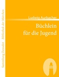 Cover: B&uuml;chlein f&uuml;r die Jugend - Zenodot Verlagsgesellschaft