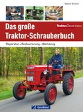 Cover: Das gro&szlig;e Traktor-Schrauberbuch - GeraMond
