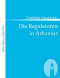 Cover: Die Regulatoren in Arkansas - Zenodot Verlagsgesellschaft