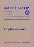 Cover: Mathematik f&uuml;r Ingenieure, Naturwissenschaftler, &Ouml;konomen und sonstige... / Aufgabensammlung - Harri Deutsch